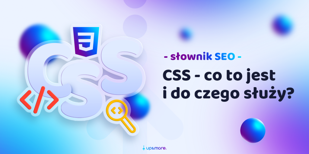 CSS - what is it and what is it used for? | Up&More
