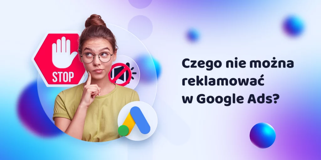 Czego nie można reklamować w Google Ads?