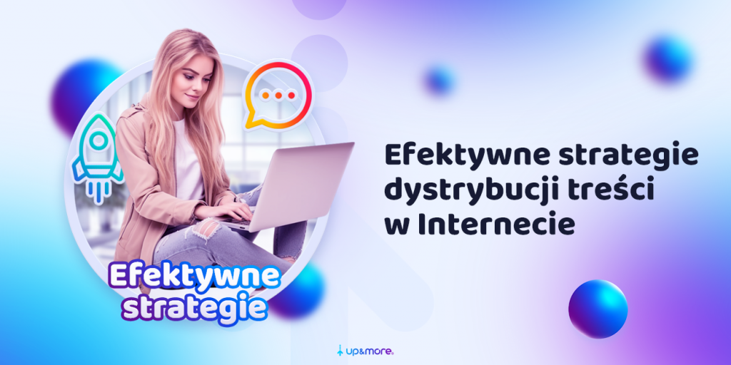 Dystrybucja treści w Internecie - efektywna strtegia